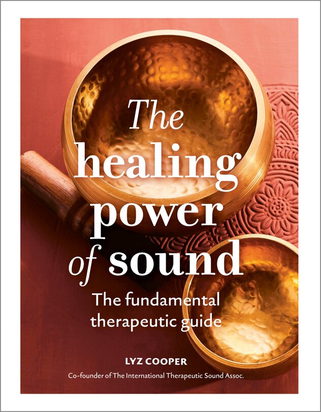 The Healing Power Of Sound: The Definitive, Therapeutic Guide Book By ...