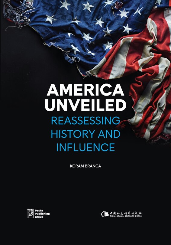 Front cover_America Unveiled: Reassessing History and Influence