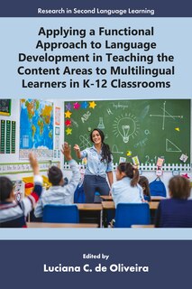 Couverture_Applying a Functional Approach to Language Development in Teaching the Content Areas to Multilingual Learners in K-12 Classrooms