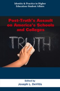 Couverture_Post-Truth’s Assault on America’s Schools and Colleges