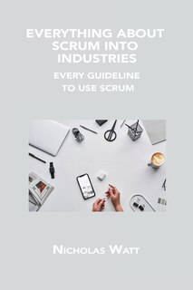 Front cover_Everything about Scrum Into Industries