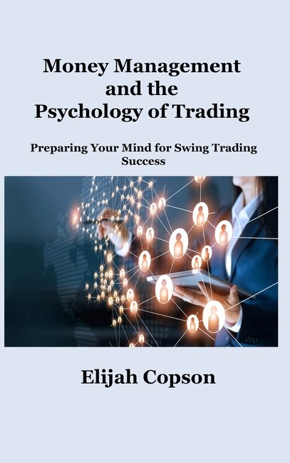 Front cover_Money Management and the Psychology of Trading