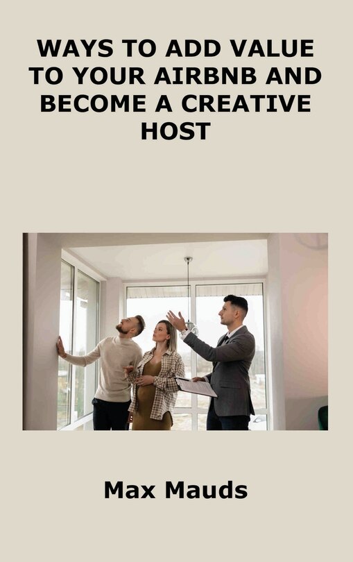 Front cover_Ways to Add Value to Your Airbnb and Become a Creative Host