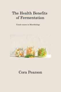Front cover_The Health Benefits of Fermentation