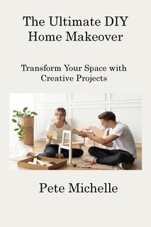 Front cover_The Ultimate DIY Home Makeover