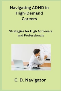 Front cover_Navigating ADHD in High-Demand Careers