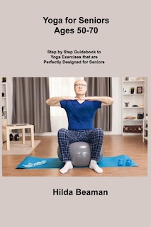 Front cover_Yoga for Seniors Ages 50-70