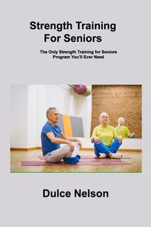 Front cover_Strength Training For Seniors
