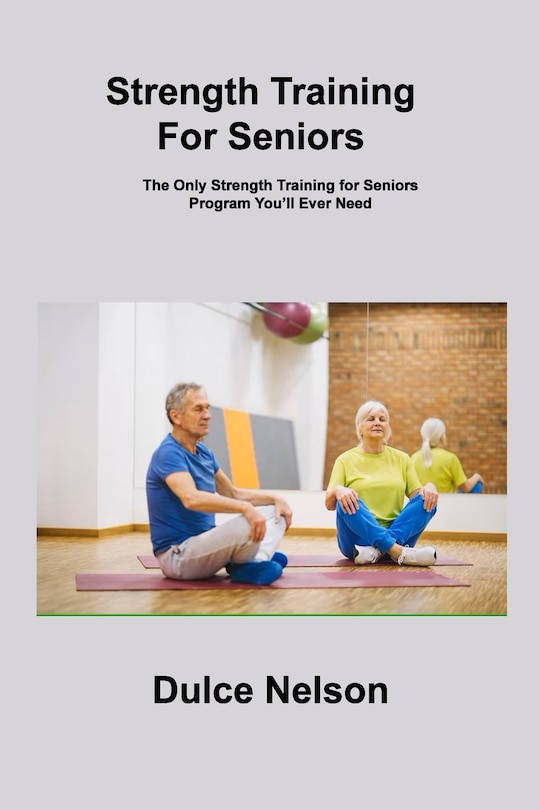 Front cover_Strength Training For Seniors
