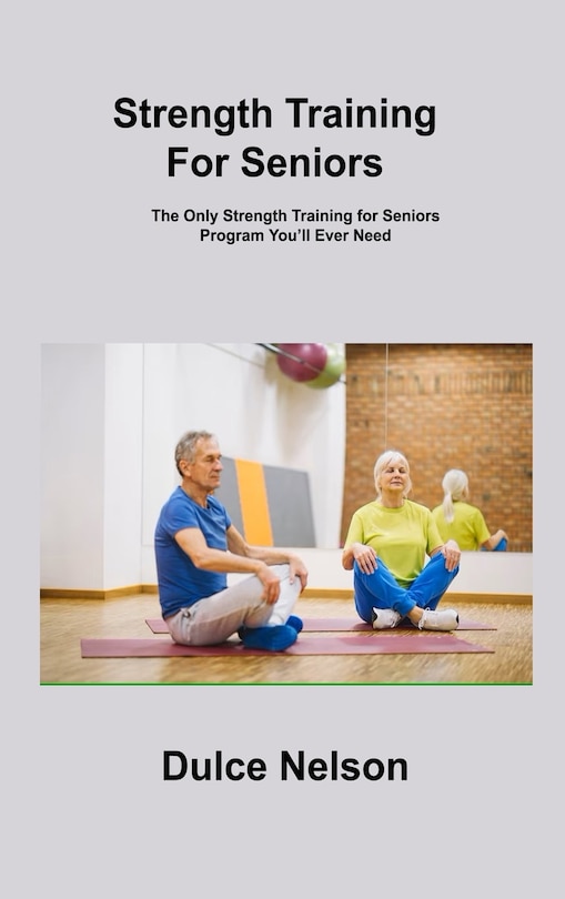 Front cover_Strength Training For Seniors