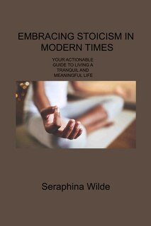 Front cover_Embracing Stoicism in Modern Times