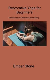 Front cover_Restorative Yoga for Beginners