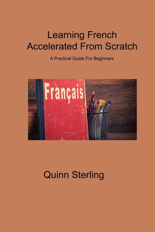Front cover_Learning French Accelerated From Scratch