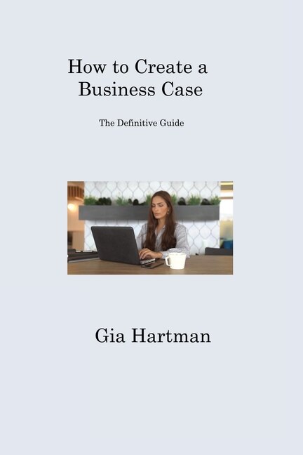 Couverture_How to Create a Business Case