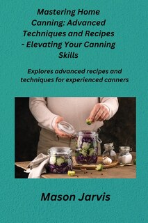 Front cover_Mastering Home Canning