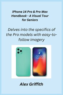 Front cover_iPhone 14 Pro & Pro Max Handbook - A Visual Tour for Seniors