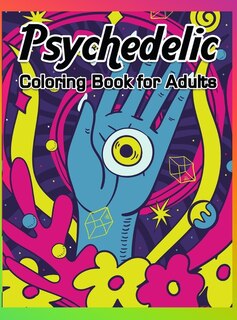 Psychedelic Coloring Book For Adults: Self-help Coloring Book For Adults With Trippy Designs Stoner Coloring Book With Autumn Coloring Pa