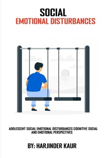 Front cover_Adolescent Social Emotional Disturbances Cognitive Social and Emotional Perspectives