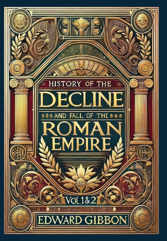 Front cover_History of the Decline and Fall of the Roman Empire Vol. 1 & 2 (Collector's Edition) (Laminated Hardback with Jacket)