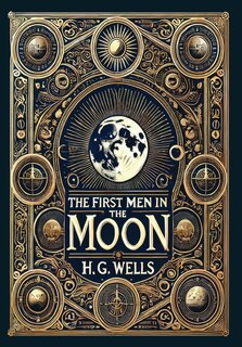 Couverture_The First Men in the Moon (Collector's Edition) (Laminated Hardback with Jacket)