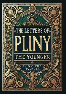 Couverture_The Letters of Pliny the Younger (Collector's Edition) (Laminated Hardback with Jacket)