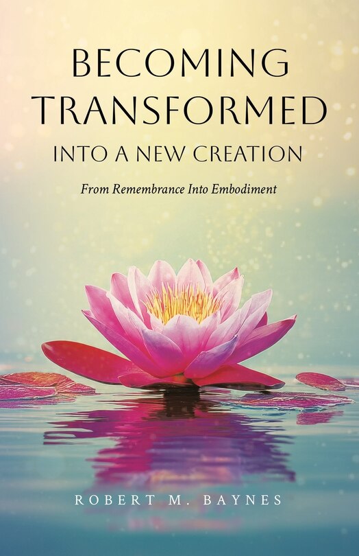 Front cover_Becoming Transformed Into a New Creation