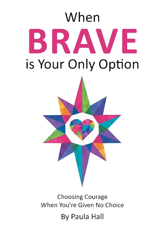 Front cover_When Brave is Your Only Option
