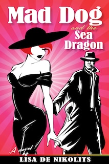 Front cover_Mad Dog and the Sea Dragon