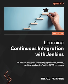 Front cover_Learning Continuous Integration with Jenkins - Third Edition