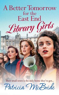 Front cover_A Better Tomorrow for the East End Library Girls