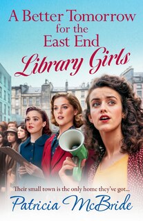 Front cover_A Better Tomorrow for the East End Library Girls