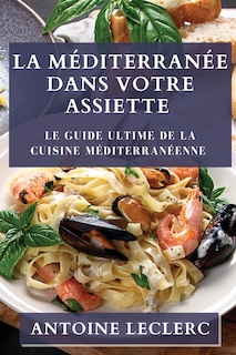 Couverture_La Méditerranée dans Votre Assiette