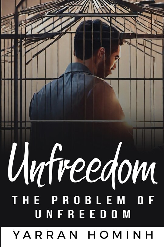 Front cover_The Problem of Unfreedom Yarran