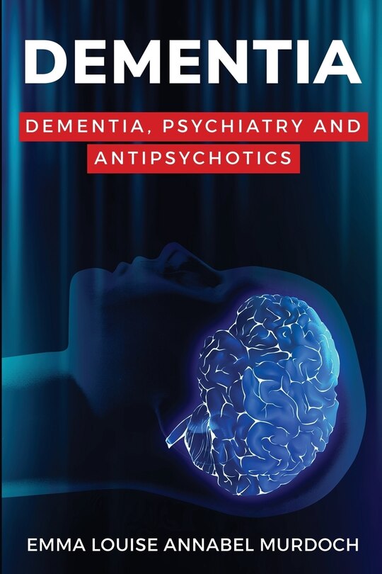 Front cover_Dementia, Psychiatry and Antipsychotics