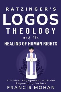 Front cover_Ratzinger's treatment of logos theology and human rights
