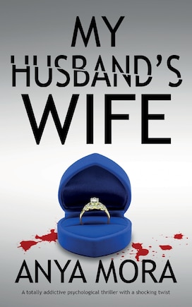 My Husband's Wife: A totally addictive psychological thriller with a shocking twist