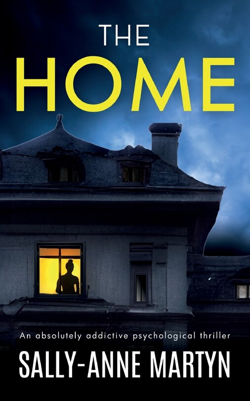 Couverture_THE HOME an absolutely addictive psychological thriller
