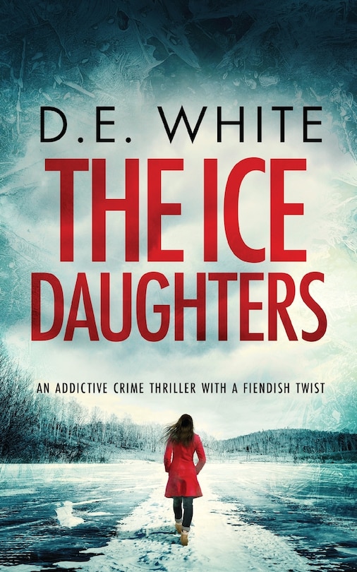 Front cover_THE ICE DAUGHTERS an addictive crime thriller with a fiendish twist