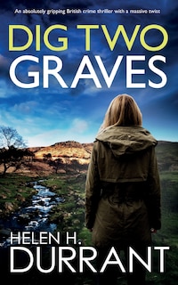 Couverture_DIG TWO GRAVES an absolutely gripping British crime thriller with a massive twist