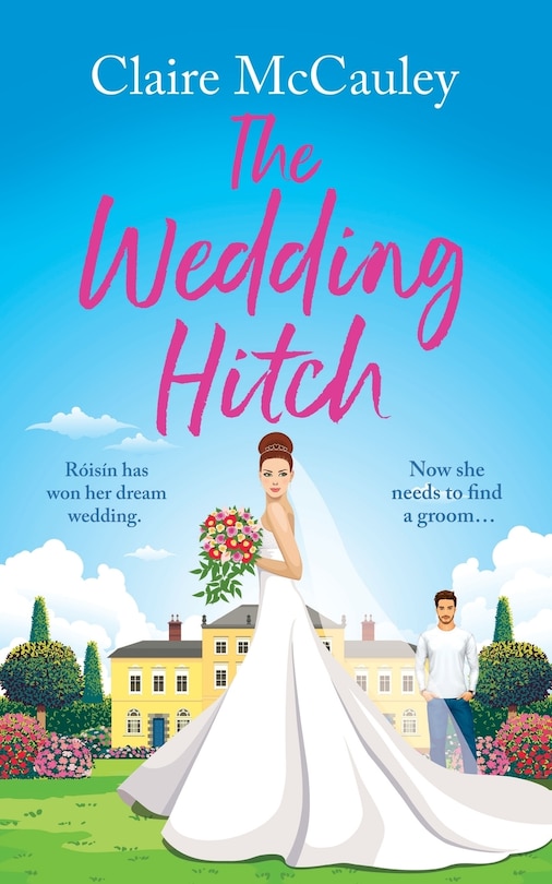 The Wedding Hitch: A laugh-out-loud enemies to lovers rom-com