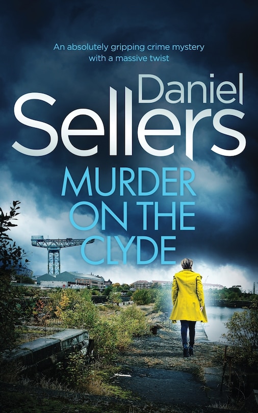 Front cover_MURDER ON THE CLYDE an absolutely gripping crime mystery with a massive twist