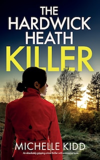 Couverture_THE HARDWICK HEATH KILLER an absolutely gripping crime thriller with a massive twist