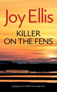 Couverture_KILLER ON THE FENS a gripping crime thriller with a huge twist