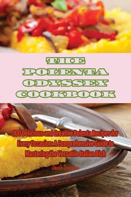 Couverture_The Polenta Odyssey Cookbook