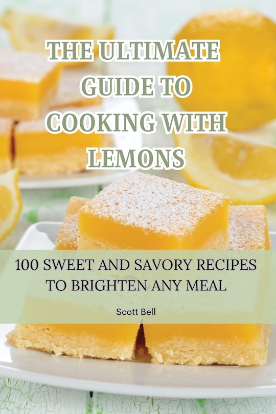 Front cover_The Ultimate Guide to Cooking with Lemons