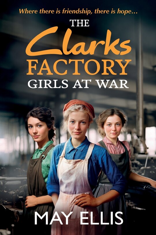 Front cover_The Clarks Factory Girls at War