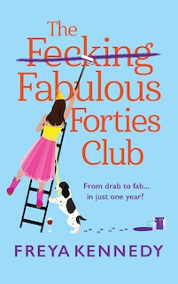 Front cover_The Fecking Fabulous Forties Club