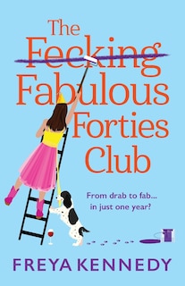 Front cover_The Fecking Fabulous Forties Club