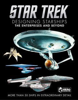 Front cover_Star Trek Designing Starships Volume 1: The Enterprises and Beyond