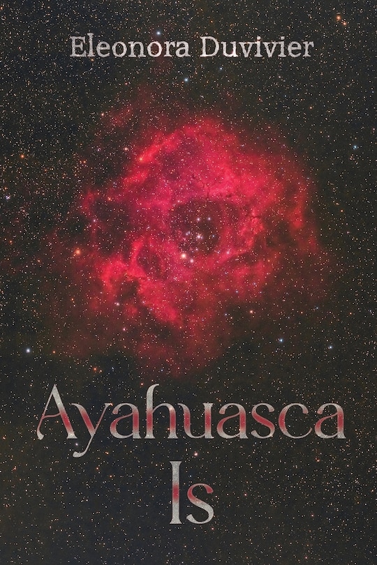 Front cover_Ayahuasca Is